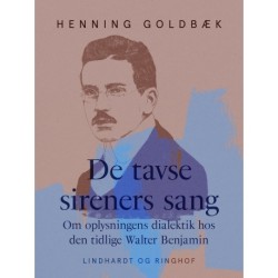 De tavse sireners sang. Om oplysningens dialektik hos den tidlige Walter Benjamin