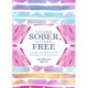 Living Sober, Living Free: A Guided Journal for Women Who Want to Stop Drinking