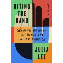 Biting the Hand: Growing Up Asian in Black and White America