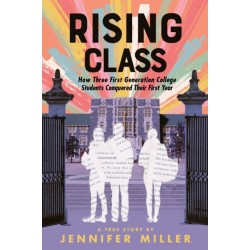 Rising Class: How Three First-Generation College Students Conquered Their First Year