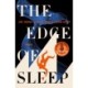 The Edge of Sleep: A Novel