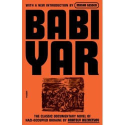 Babi Yar: A Document in the Form of a Novel- New, Complete, Uncensored Version