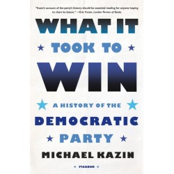 What It Took to Win: A History of the Democratic Party