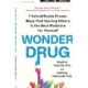 Wonder Drug: 7 Scientifically Proven Ways That Serving Others Is the Best Medicine for Yourself