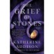 The Grief of Stones: Book Two of the Cemeteries of Amalo Trilogy