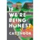 If We're Being Honest: A Novel