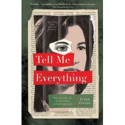 Tell Me Everything: The Story of a Private Investigation