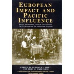 European Impact and Pacific Influence: British and German Policy in the Pacific Islands and the Indigenous Response