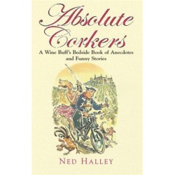 Absolute Corkers: A Wine Buff's Bedside Book of Anecdotes and Funny Stories