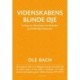 VIDENSKABENS BLINDE ØJE: En bog om videnskaben, bevidstheden og uforklarlige fænomener