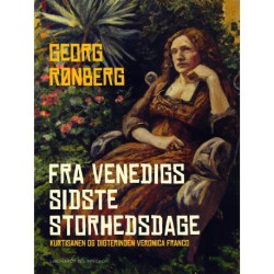Fra Venedigs sidste storhedsdage. Kurtisanen og digterinden Veronica Franco