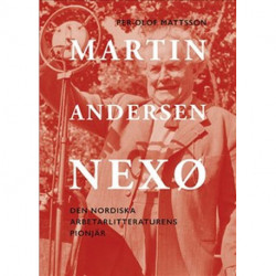 Martin Andersen Nexø: den nordiska arbetarlitteraturens poinjär