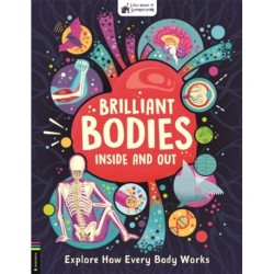 Brilliant Bodies Inside and Out: Explore How Every Body Works