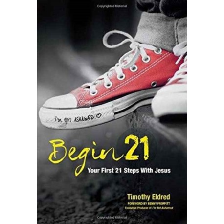 Begin 21: Your First 21 Steps with Jesus