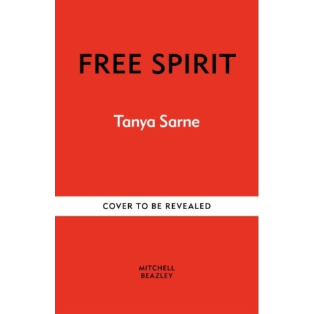 Free Spirit: A Memoir of an Extraordinary Life