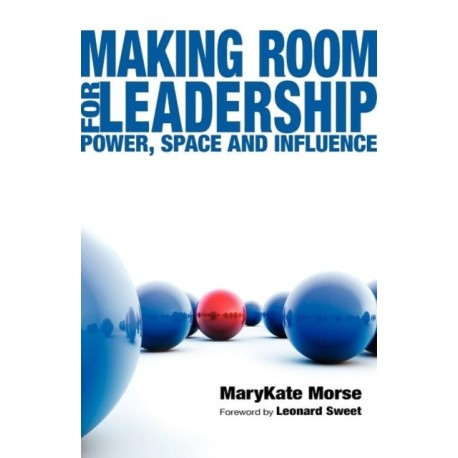Making Room for Leadership - Power, Space and Influence