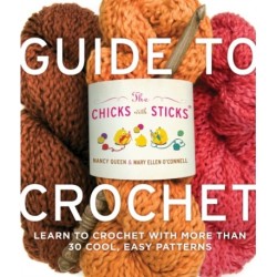 Chicks with Sticks Guide to Crochet, The