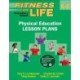 Fitness for Life: Elementary School Physical Education Lesson Plans