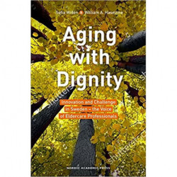 Aging with dignity: innovation and challenge in Sweden - the voice of care professionals