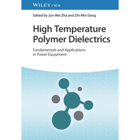 High Temperature Polymer Dielectrics: Fundamentals and Applications in Power Equipment