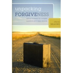 Unpacking Forgiveness: Biblical Answers for Complex Questions and Deep Wounds