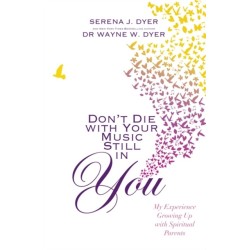 Don't Die With Your Music Still in You: My Experience Growing Up with Spiritual Parents