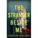 The Stranger Beside Me: A gripping twisty thriller which will leave you asking yourself: who can you trust?