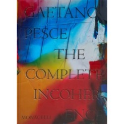 Gaetano Pesce: The Complete Incoherence