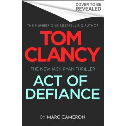 Tom Clancy Act of Defiance: The unmissable gasp-a-page Jack Ryan thriller