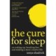 The Cure for Sleep: A book with the power to change your life