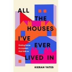 All The Houses I've Ever Lived In: Finding Home in a System that Fails Us
