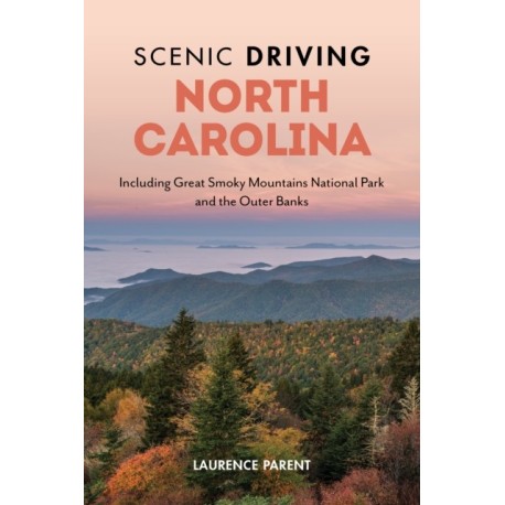 Scenic Driving North Carolina: Including Great Smoky Mountains National Park and the Outer Banks