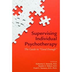 Supervising Individual Psychotherapy: The Guide to "Good Enough"