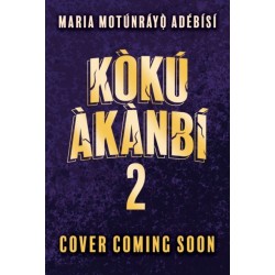 Koku Akanbi: The King of Lost Souls: Book 2 - an epic fantasy adventure perfect for Marvel fans