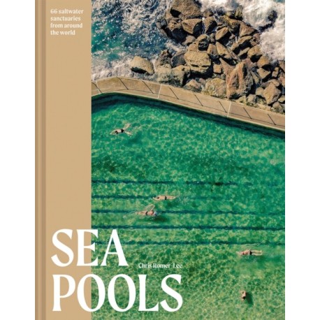 Sea Pools: 66 saltwater sanctuaries from around the world