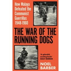 The War of the Running Dogs: Malaya 1948-1960