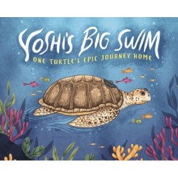 Yoshi's Big Swim: One Turtle's Epic Journey Home