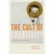 The Cult of Creativity: A Surprisingly Recent History