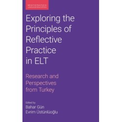 Exploring the Principles of Reflective Practice in ELT: Research and Perspectives from Turkey