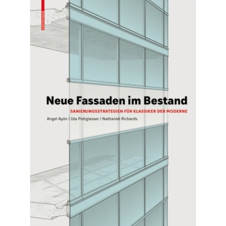 Neue Fassaden im Bestand: Sanierungsstrategien fur Klassiker der Moderne