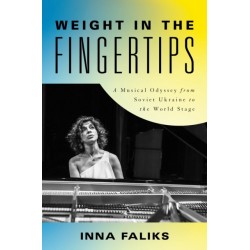 Weight in the Fingertips: A Musical Odyssey from Soviet Ukraine to the World Stage