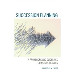 Succession Planning: A Framework and Guidelines for School Leaders