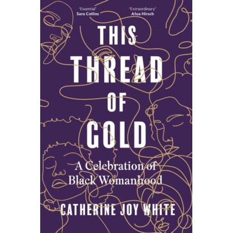 This Thread of Gold: A Celebration of Black Womanhood
