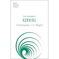 The Message of Ezekiel: A New Heart And A New Spirit