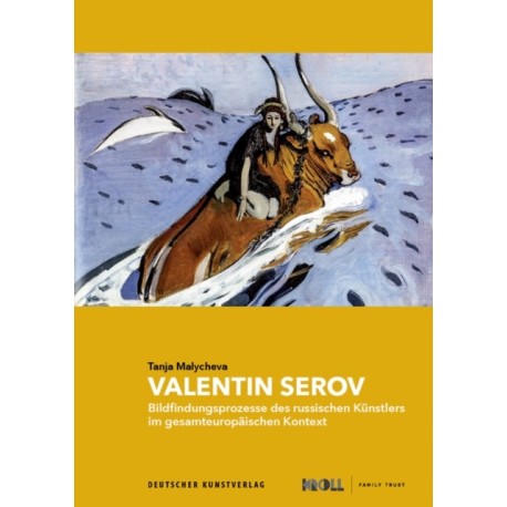 Valentin Serov: Bildfindungsprozesse des russischen Kunstlers im gesamteuropaischen Kontext