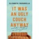 It Was an Ugly Couch Anyway: And Other Thoughts on Moving Forward