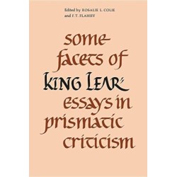Some Facets of King Lear: Essays in Prismatic Criticism