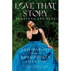 Love That Story: Observations from a Gorgeously Queer Life