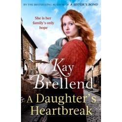 A Daughter's Heartbreak: A captivating, heartbreaking World War One saga, inspired by true events