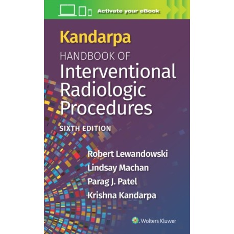 Kandarpa Handbook of Interventional Radiologic Procedures: Print + eBook with Multimedia